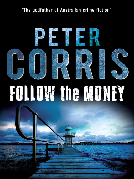 Title details for Follow the Money by Peter Corris - Wait list